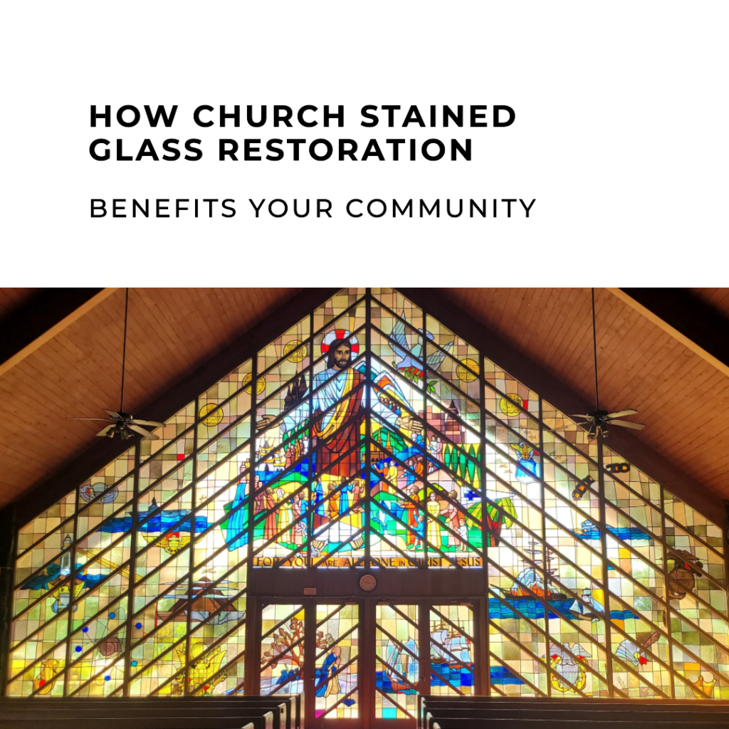 church stained glass restoration benefits community